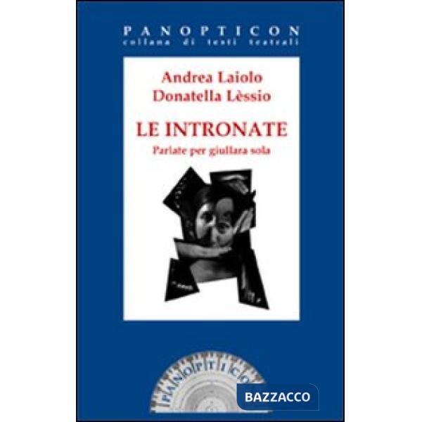 Intronate. Parlate per giullara sola (Le)