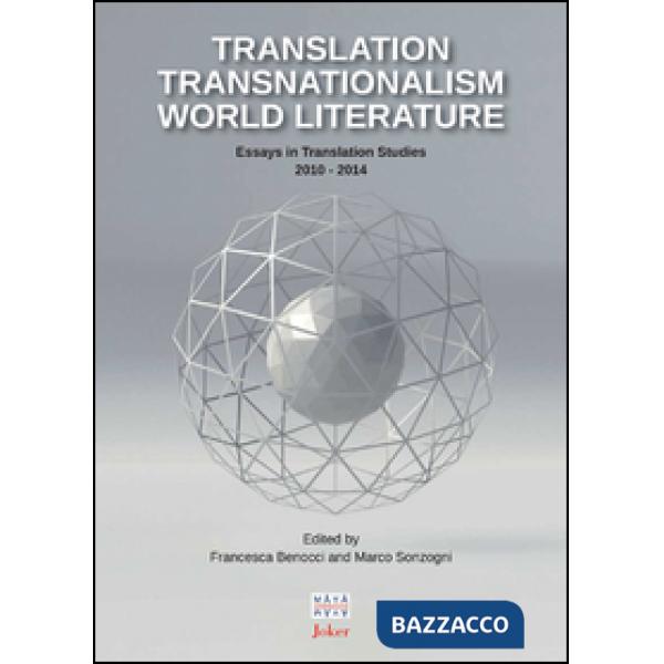 Translation transnationalism world literature. Essays in translation studies 201