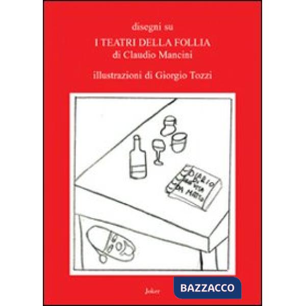 Disegni su «I teatri della follia» di Caludio Mancini