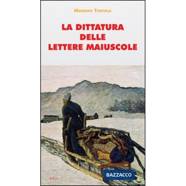 Dittatura delle lettere maiuscole (La)