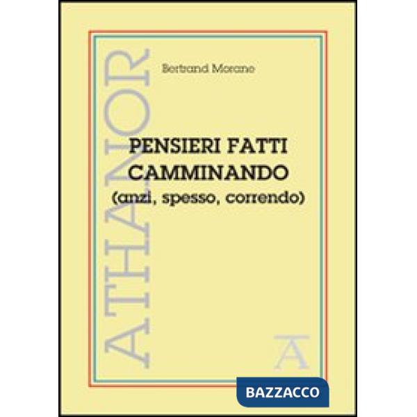 Pensieri fatti camminando (anzi, spesso, correndo)