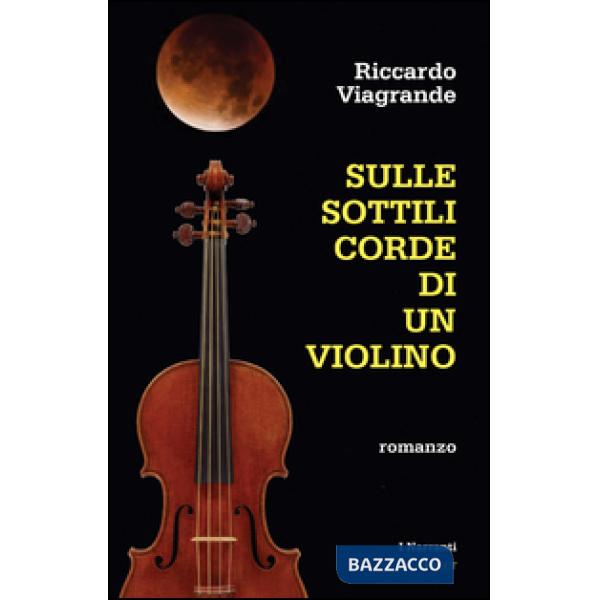 Sulle sottili corde di un violino