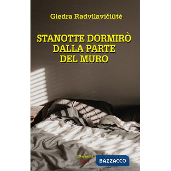 Stanotte dormirò dal lato del muro