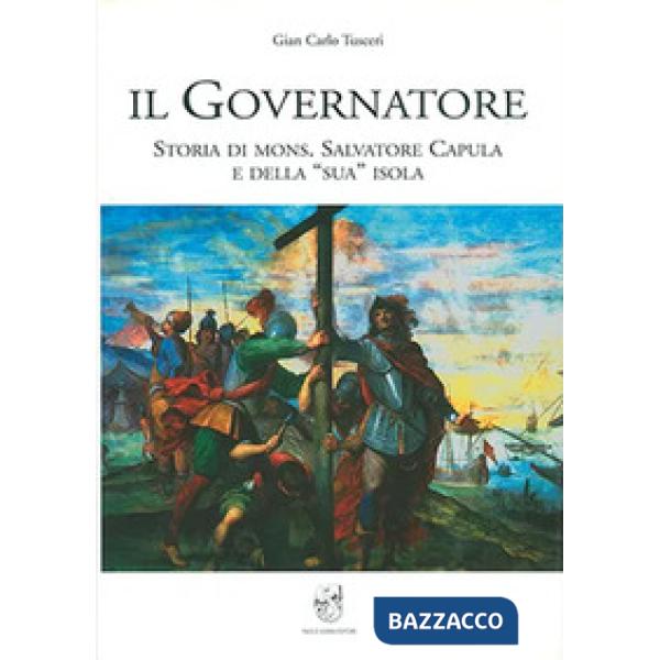 Governatore. Storia di mons. Salvatore Capula e della sua isola (Il)