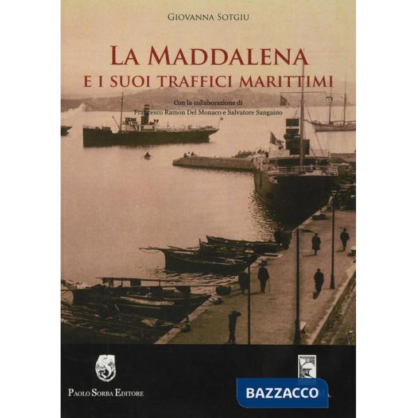 Maddalena e i suoi traffici marittimi (La)