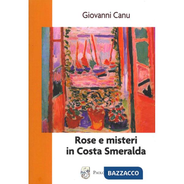 Rose e misteri in Costa Smeralda