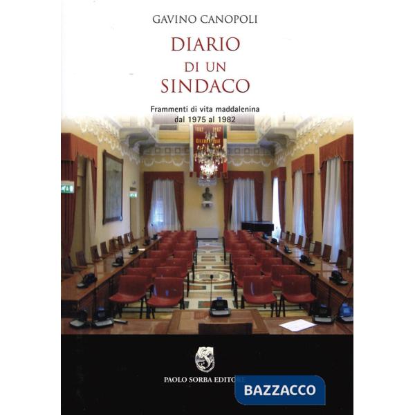 Diario di un sindaco. Frammenti di vita maddalenina dal 1975 al 1982