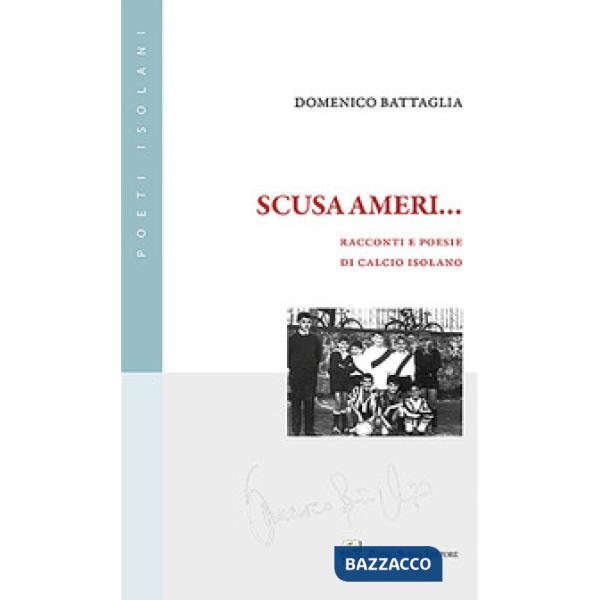 Scusa Ameri... Racconti e poesie di calcio isolano