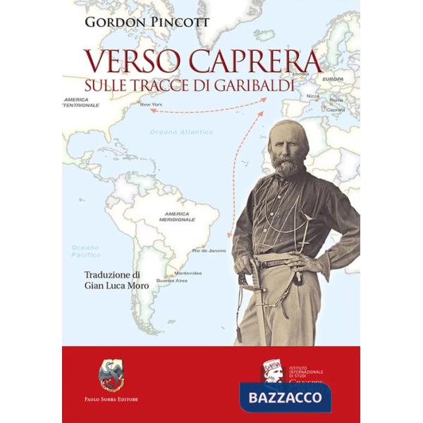 Verso Caprera sulle tracce di Garibaldi