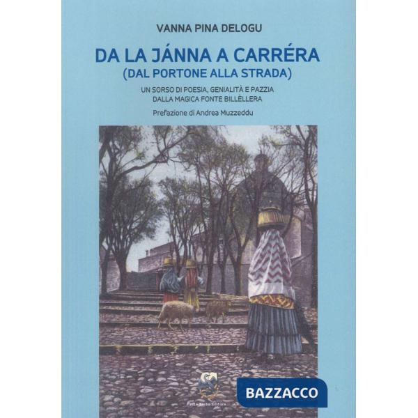 Da la jànna a carréra (dal portone alla strada) un sorso di poesia, genialità e pazzia dalla magica fonte billéllera