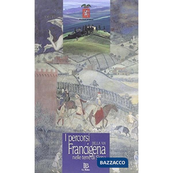 Percorsi della via Francigena nelle terre di Siena (I)