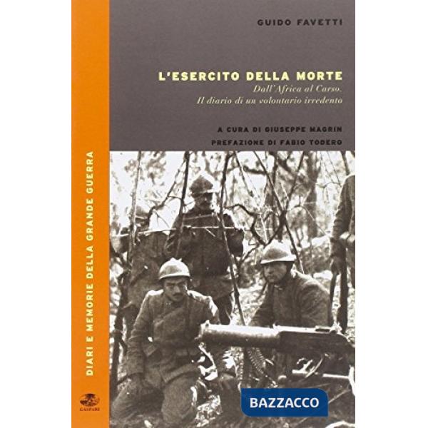 Esercito della morte. Dall'Africa al Carso, il diario di un volontario irredento (L')