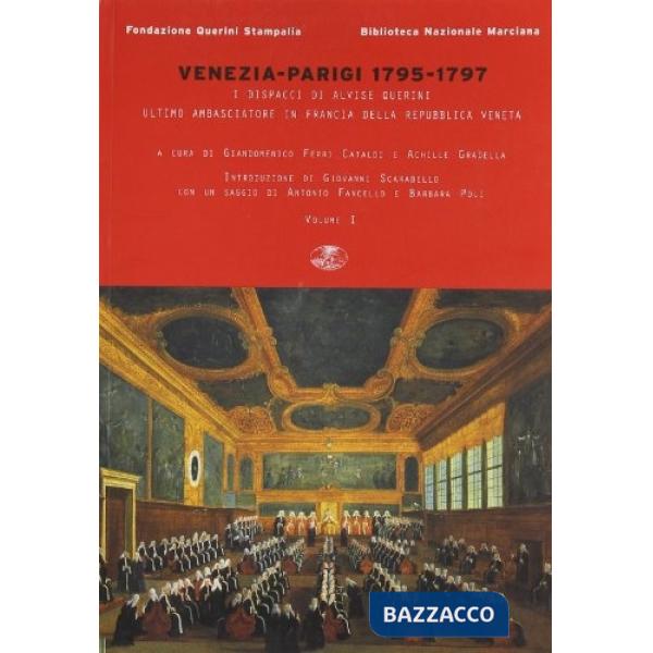 Venezia-Parigi 1795-1797. I dispacci di Alvise Querini, ultimo ambasciatore in Francia della Repubblica Veneta