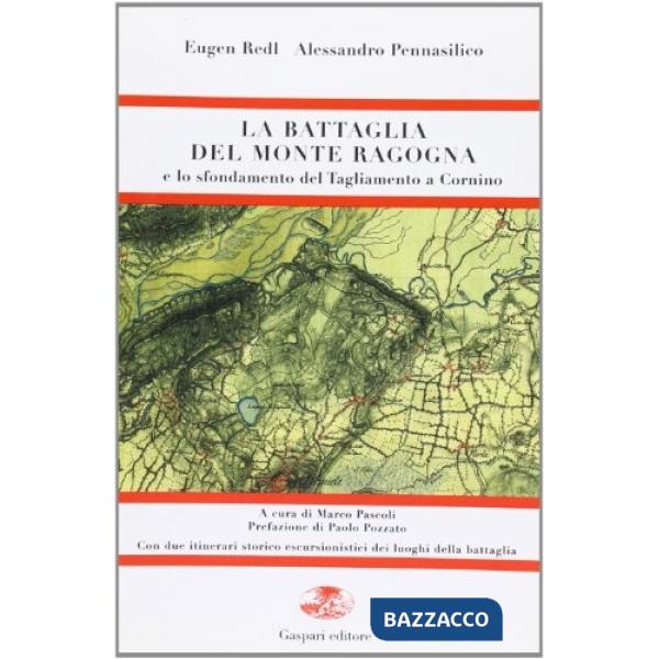 Battaglia del monte di Ragogna e lo sfondamento del Tagliamento a Cornino. Con d