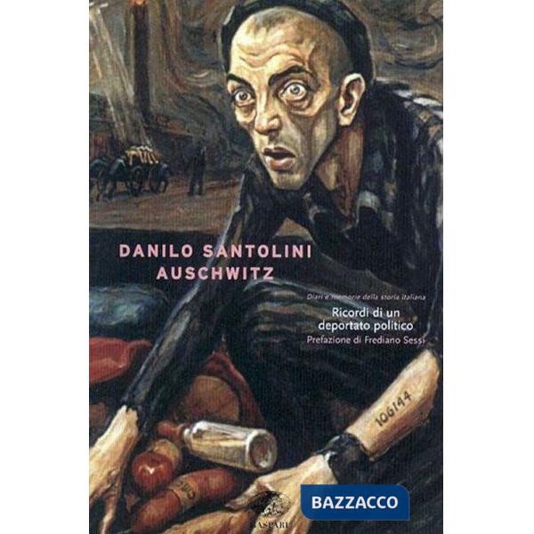 Auschwitz. Ricordi di un deportato politico