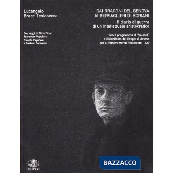 Dai dragoni del Genova ai bersaglieri di Boriani. Il diario di guerra di un intellettuale aristocratico