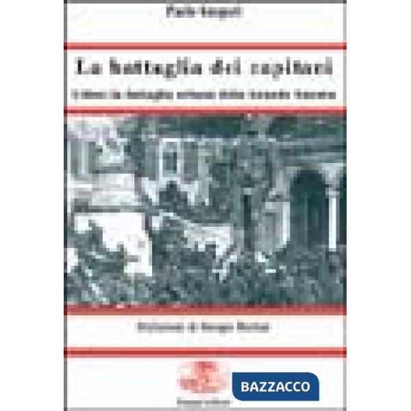 Battaglia dei capitani. Udine: la battaglia urbana della grande guerra (La)