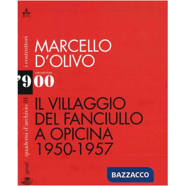 Marcello D'Olivo. Il Villaggio del fanciullo a Opicina (1950-1957)