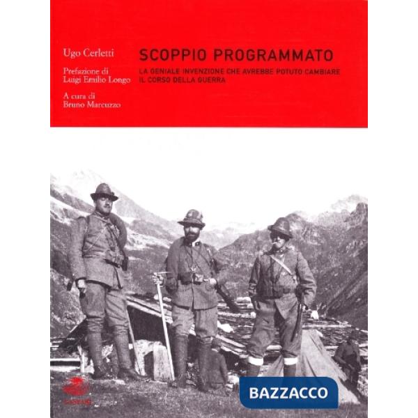 Scoppio programmato. La geniale invenzione che avrebbe potuto cambiare il corso della guerra