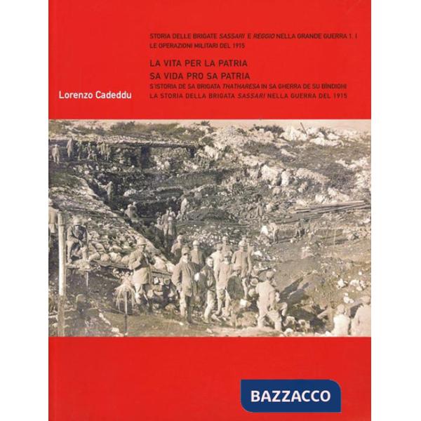 Vita per la patria-Sa vida pro sa patria. La storia della brigata Sassari nella guerra del 1915 (La)