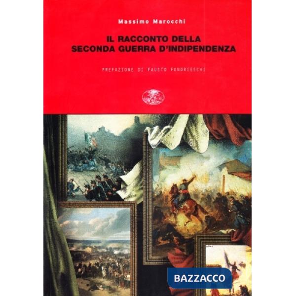 Racconto della seconda guerra d'imdipendenza attraverso le meorie e le lettere. Ediz. illustrata (Il)