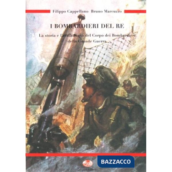 Bombardieri del re. La storia e l'armamento del Corpo dei Bombardieri della grande guerra (I)