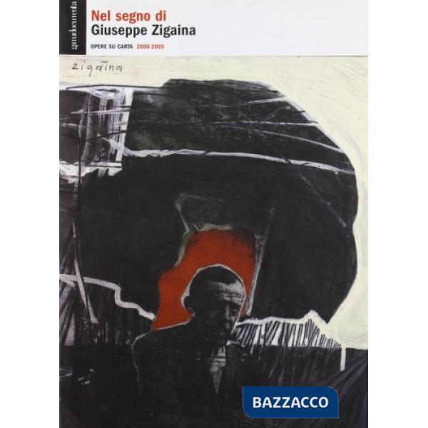 Nel segno di Giuseppe Zigaina. Opere su carta 2000-2005