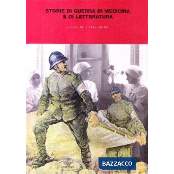 Storie di guerra, di medicina e di letteratura. 44° Congresso della Società italiana di storia della medicina