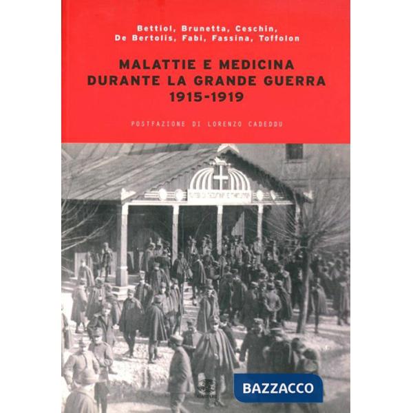 Malattie e medicina durante la grande guerra 1915-1919