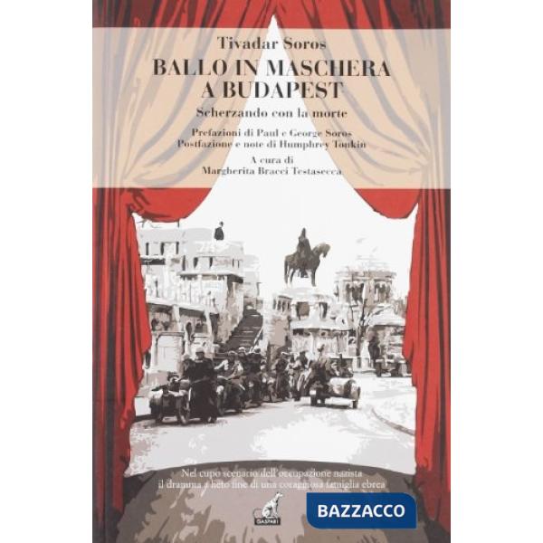 Ballo in maschera a Budapest. Scherzando con la morte