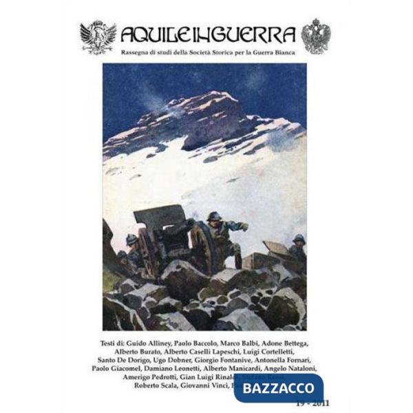 Aquile in guerra. Rassegna di studi della Società storica per la guerra bianca. 