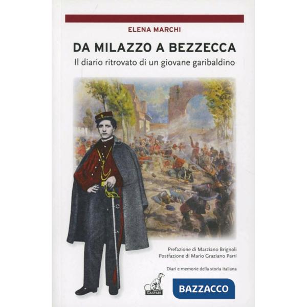 Da Milazzo a Bezzacca. Il diario ritrovato di un giovane garibaldino