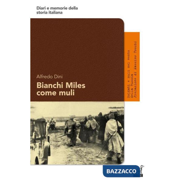 Bianchi Miles come muli. Soldati e muli nel vento della Russia