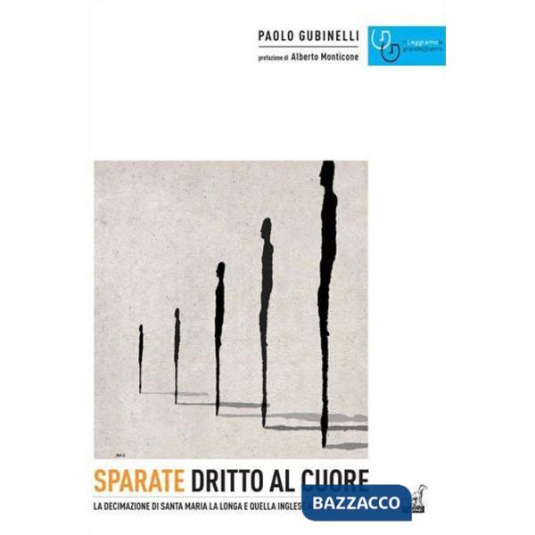 Sparate dritto al cuore. La decimazione di Santa Maria la Longa e quella inglese a Etaples