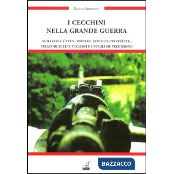 Cecchini nella grande guerra e i fucili di precisione (I)