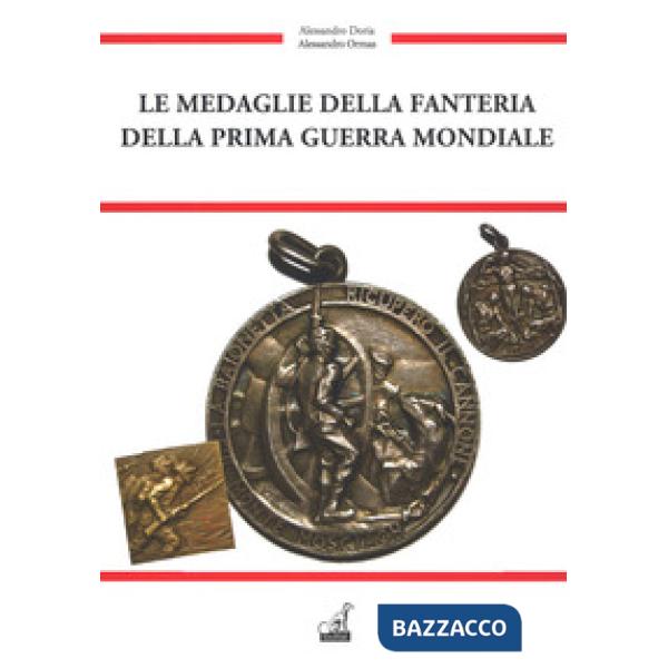 Medaglie della fanteria della prima guerra mondiale. Ediz. a colori (Le)