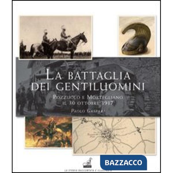 Battaglia dei gentiluomini. Pozzuolo e Mortegliano il 30 ottobre 1917 (La)