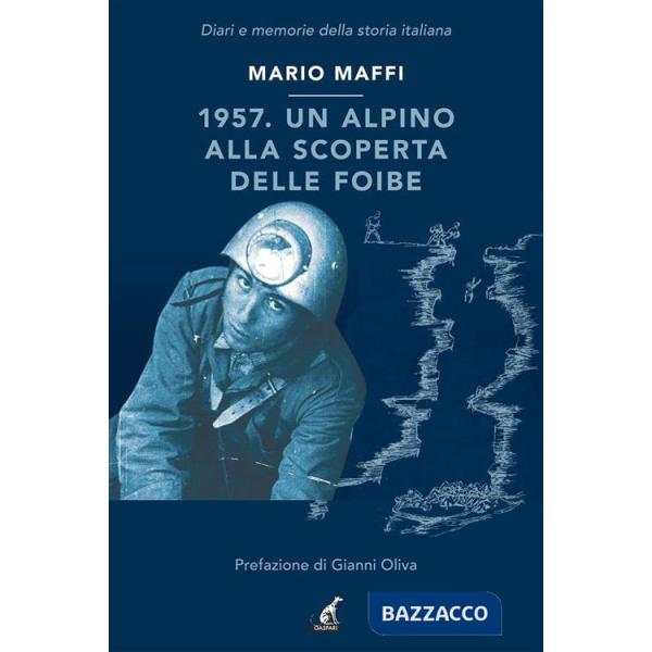 1957. Un alpino alla scoperta delle foibe