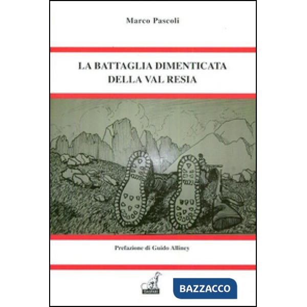 Battaglia dimenticata della val Resia (La)