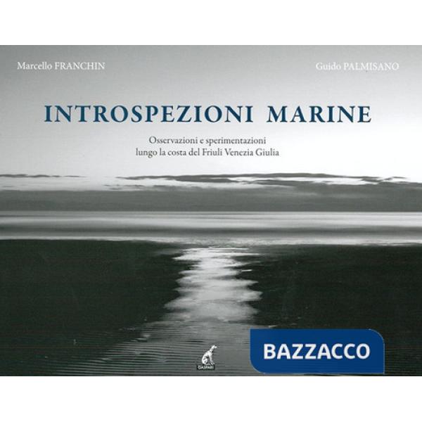 Introspezioni marine. Osservazioni e sperimentazioni lungo la costa del Friuli Venezia Giulia