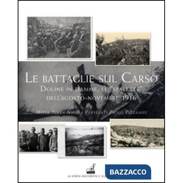 Battaglie del Carso. Doline in fiamme, le «spallate» dell'agosto-novembre 1916 (Le)