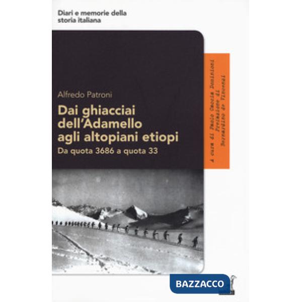 Dai ghiacciai dell'Adamello agli altopiani etiopi. Da quota 3686 a quota 33
