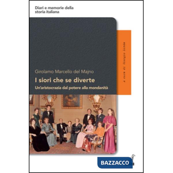Siori che se diverte. Un'aristocrazia dal potere alla mondanità (I)