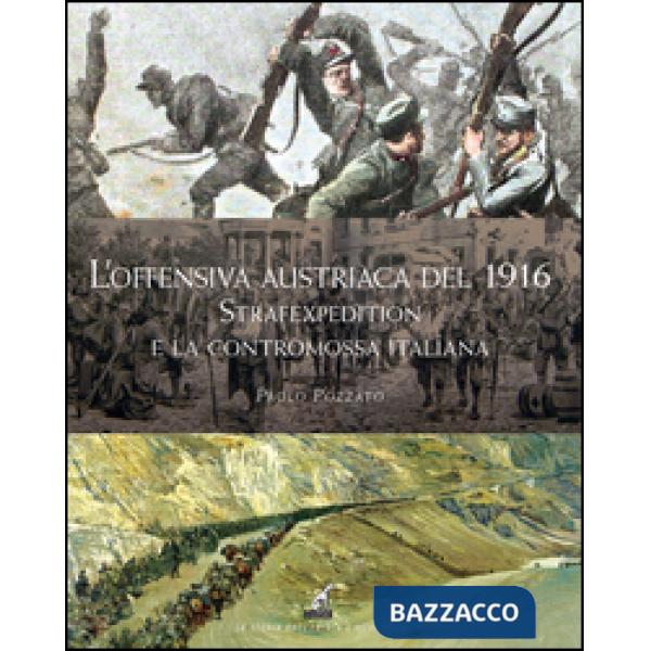 Offensiva Austriaca del 1916. Strafexpedition e la Contromossa Italiana (L')