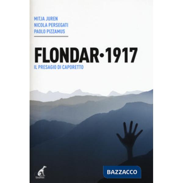 Flondar 1917. Il presagio di Caporetto