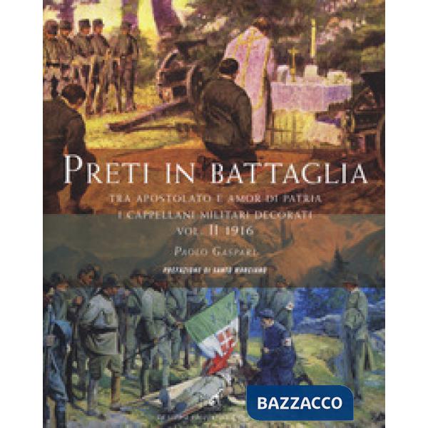 Preti in battaglia. Vol. 2: Tra apostolato e amor di patria. I cappellani miliar