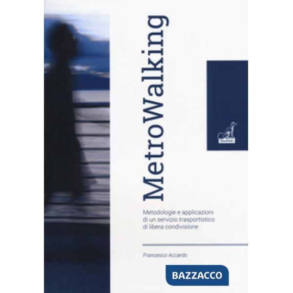 Metrowalking. Metodologie e applicazioni di un servizio trasportistico di libera condivisione