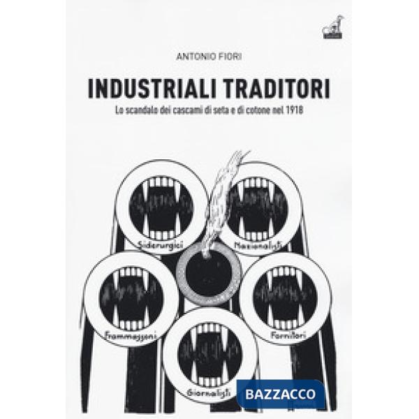 Industriali traditori. Lo scandalo dei cascami di seta e di cotone nel 1918