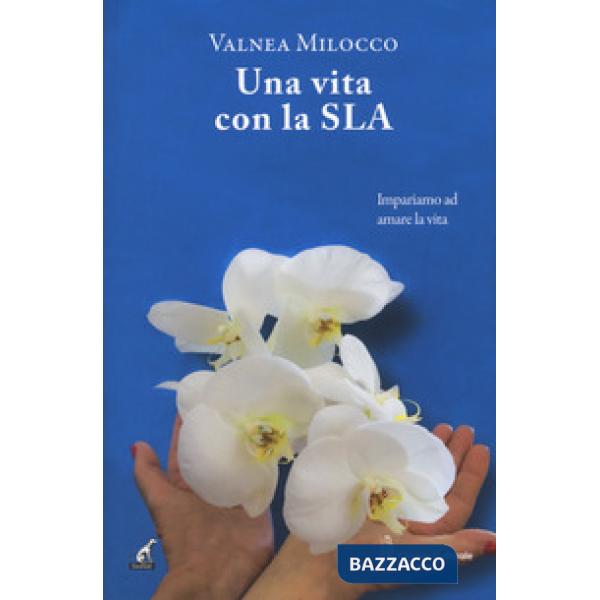 Vita con la SLA (Una)