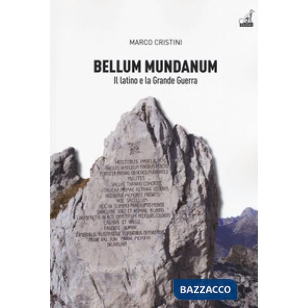 Bellum mundanum primum. Il latino e la Grande Guerra